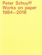 Load image into Gallery viewer, 'Peter Schuyff: WORKS ON PAPER 1984-2018' (2019)
