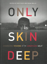 Load image into Gallery viewer, 'Only Skin Deep: Changing Visions of the American Self' (2003)

