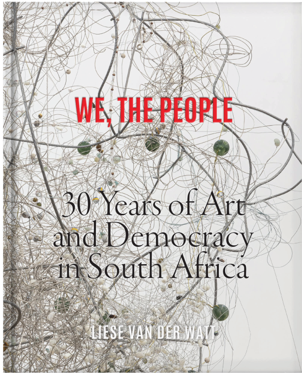 We, The People: 30 Years of Art and Democracy in South Africa – A4 Arts ...