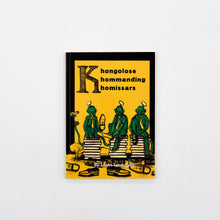 Load image into Gallery viewer, 'Khongolose Khommanding Khomissars' (2018)

