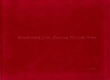 Load image into Gallery viewer, 'Liza Grobler - Blindfolded Line, Dancing Through Time' (2014)
